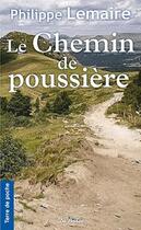 Couverture du livre « Le chemin de poussière » de Philippe Lemaire aux éditions De Boree