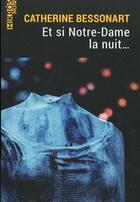 Couverture du livre « Et si Notre-Dame la nuit... » de Catherine Bessonart aux éditions Editions De L'aube