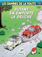 Couverture du livre « Les damnés de la route Tome 8 : autant en emporte la Deuche » de Rudy et Achde aux éditions Bamboo