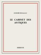 Couverture du livre « Le cabinet des antiques » de Honoré De Balzac aux éditions Bibebook