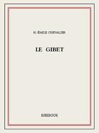 Couverture du livre « Le gibet » de H.-Emile Chevalier aux éditions Bibebook