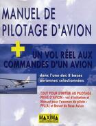 Couverture du livre « Manuel de pilotage d'avion ; un vol réel aux commandes d'un avion » de  aux éditions Maxima
