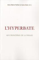 Couverture du livre « L'hyperbate ; aux frontières de la phrase » de Claire Stolz et Anne-Marie Paillet aux éditions Sorbonne Universite Presses