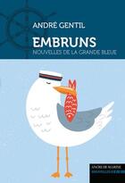 Couverture du livre « Embruns » de Andre Gentil aux éditions L'ancre De Marine