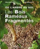 Couverture du livre « De l'arbre au sol ; les bois rameaux fragmentés » de Domenech Gilles et Elea Asselineau aux éditions Rouergue