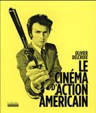 Couverture du livre « Le cinéma d'action américain » de Olivier Delcroix aux éditions Hoebeke