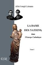 Couverture du livre « La dame des nations, dans l'europe catholique » de Joseph Lemann aux éditions Saint-remi