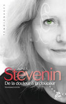 Couverture du livre « De la douleur à la douceur ; transmutation » de Agnes Stevenin aux éditions Mama Editions