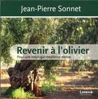 Couverture du livre « Revenir à l'olivier : pour une théologie méditerranéenne » de Jean-Pierre Sonnet aux éditions Lessius