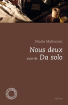 Couverture du livre « Nous deux ; da solo » de Nicole Malinconi aux éditions Espace Nord