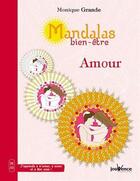 Couverture du livre « Mandalas bien-être ; amour » de Monique Grande aux éditions Jouvence