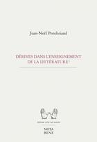 Couverture du livre « Derives dans l'enseignement de la litterature ! » de Jean-Noel Pontbriand aux éditions Editions Nota Bene
