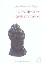 Couverture du livre « La patience des rochers » de Jean-Pierre H. Tetart aux éditions Cenomane