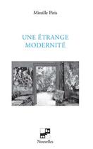 Couverture du livre « Une étrange modernité » de Mireille Piris aux éditions N Et B Editions