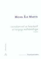 Couverture du livre « La nature est un livre ecrit en langage mathematique » de Martin Michel Elie aux éditions Pleins Feux