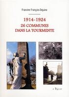 Couverture du livre « 1914-1924 ; 26 communes dans la tourmente » de Francine Francois aux éditions La Vague Verte