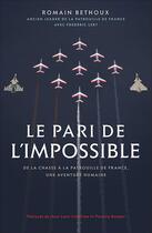 Couverture du livre « Le pari de l'impossible ; de la chasse à la patrouille de France, une aventure humaine » de Frederic Lert et Romain Bethoux aux éditions Nimrod