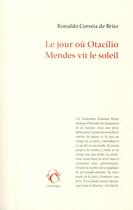 Couverture du livre « Le jour où Otacilio Mendes vit le soleil » de Ronaldo Correia De Brito aux éditions Chandeigne