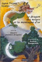 Couverture du livre « Le dragon des neiges et la montagne d'or » de Jigme Thrinle Gyatso aux éditions Editions De L'astronome