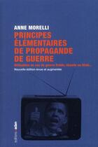 Couverture du livre « Principes élémentaires de propagande de guerre » de Anne Morelli aux éditions Aden Belgique
