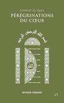 Couverture du livre « Pérégrinations du Coeur : Siyahat al-Qalb » de Ibtissem Omrane aux éditions Anwar