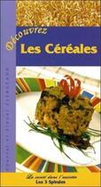 Couverture du livre « Decouvrez les cereales » de Chantal Clergeaud aux éditions Trois Spirales