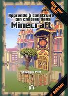 Couverture du livre « Apprends à construire ton chateau avec Minecraft (2e édition) » de Stephane Pilet aux éditions Dtc