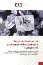 Couverture du livre « Redynamisation du processus redactionnel A l'universite : Etude socioconstictivite de l'utilisation des marqueurs de relation.S'ancrer dans les besoins specif » de Jamila Bellamqaddam aux éditions Editions Universitaires Europeennes