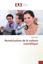 Couverture du livre « Numerisation de la culture scientifique » de Nasri Chiheb aux éditions Editions Universitaires Europeennes