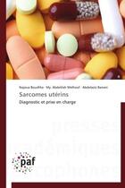 Couverture du livre « Sarcomes utérins ; diagnostic et prise en charge » de  aux éditions Presses Academiques Francophones