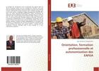 Couverture du livre « Orientation, formation professionnelle et autonomisation des eafga » de De Dieu D. Ntanga Nt aux éditions Editions Universitaires Europeennes