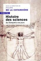 Couverture du livre « Histoire des sciences » de Philippe De La Cotardiere et Collectif aux éditions Tallandier
