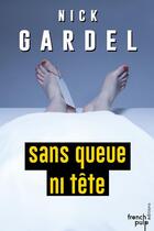 Couverture du livre « Sans queue ni tête » de Nick Gardel aux éditions French Pulp