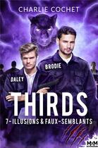 Couverture du livre « Thirds - t07 - illusions et faux-semblants - thirds, t7 » de Charlie Cochet aux éditions Mxm Bookmark