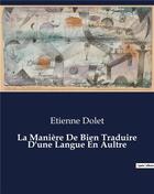 Couverture du livre « La Manière De Bien Traduire D'une Langue En Aultre » de Etienne Dolet aux éditions Culturea