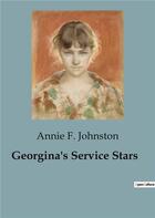 Couverture du livre « Georgina's Service Stars » de F. Johnston Annie aux éditions Culturea