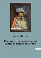 Couverture du livre « Dictionnaire de nos fautes contre la langue française » de Raoul Rinfret aux éditions Shs Editions