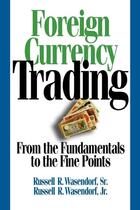 Couverture du livre « Foreign currency trading - from the fundamentals to the fine points » de Wasendorf R R S. aux éditions Mcgraw-hill Education