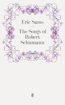 Couverture du livre « The Songs of Robert Schumann » de Eric Sams aux éditions Faber And Faber Digital