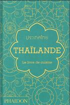 Couverture du livre « Thaïlande : Le livre de cuisine » de Jean-Pierre Gabriel aux éditions Phaidon