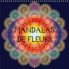 Couverture du livre « Mandalas de fleurs calendrier mural 2018 300 300 mm square - photographies d ornements de f » de Gadeh A aux éditions Calvendo