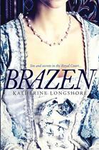 Couverture du livre « Brazen » de Longshore Katherine aux éditions Simon And Schuster Uk