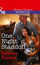 Couverture du livre « One Night Standoff (Mills & Boon Intrigue) » de Delores Fossen aux éditions Mills & Boon Series