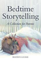 Couverture du livre « Bedtime Storytelling » de Lockie Beatrys aux éditions Floris Books Digital