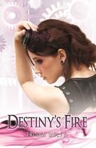 Couverture du livre « Destiny's Fire » de Wolfe Trisha aux éditions Omnific Publishing