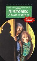 Couverture du livre « Histoires a palir d'effroi » de Alfred Hitchcock aux éditions Le Livre De Poche Jeunesse