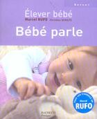 Couverture du livre « Elever Bebe ; Bebe Parle » de Christine Schilte et Marcel Rufo aux éditions Hachette Pratique
