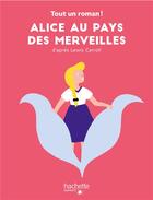 Couverture du livre « Alice au pays des merveilles » de Chegaray Tom aux éditions Hachette Enfants