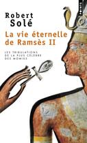 Couverture du livre « La vie éternelle de Ramsès II » de Robert Sole aux éditions Seuil