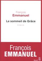 Couverture du livre « Le sommeil de Grâce » de Francois Emmanuel aux éditions Seuil